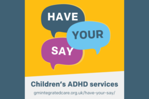 Have your say. Children's ADHD serviceds