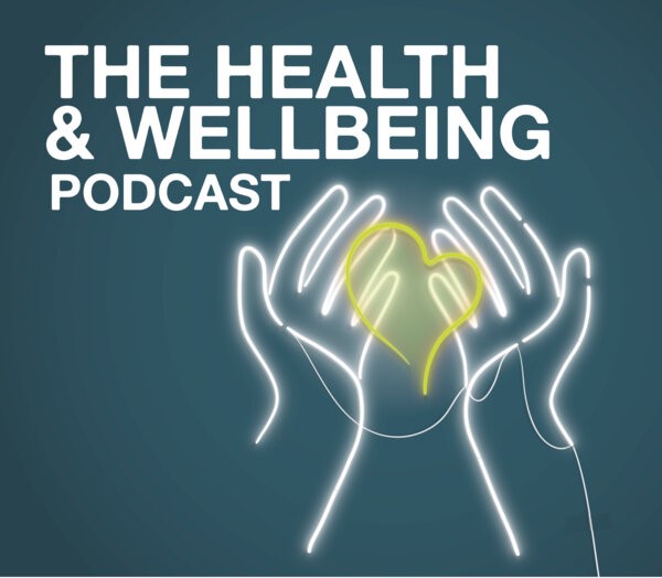 Image of hands holding a heart. Text reads: The health and wellbeing podcast